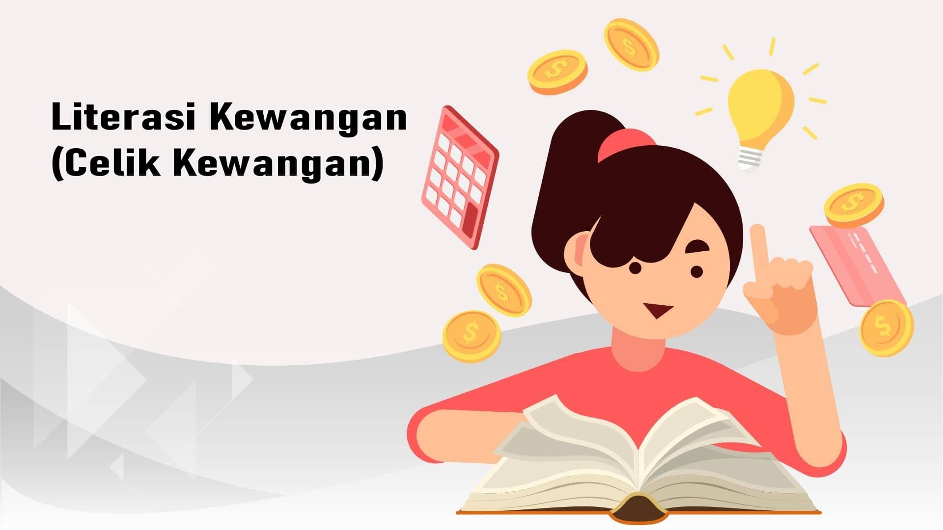 Apa itu Literasi Kewangan dan Mengapa Ia Penting